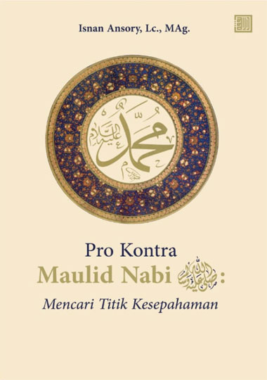 Pro Kontra Maulid Nabi: Mencari Titik Kesepahaman
