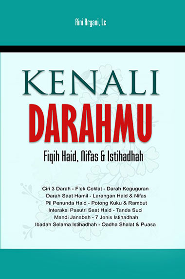 Kenali Darahmu : Fiqih Haidh, Nifas & Istihadhah